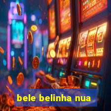 bele belinha nua